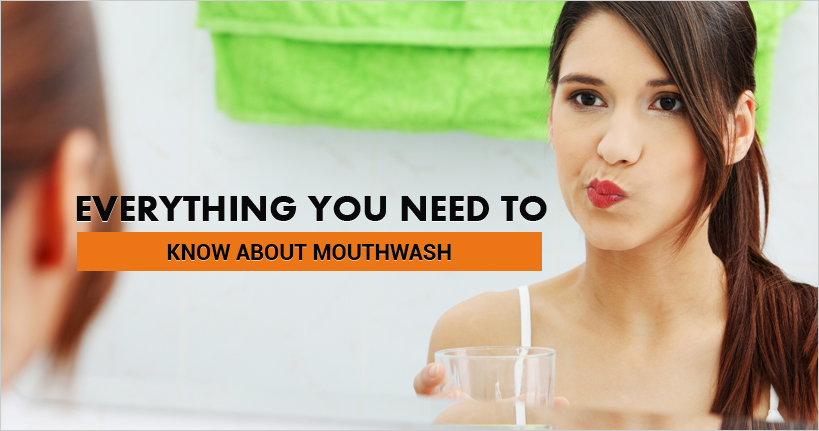 Need to know about mouthwash